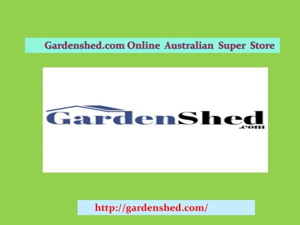 gardenshed com online australian super store