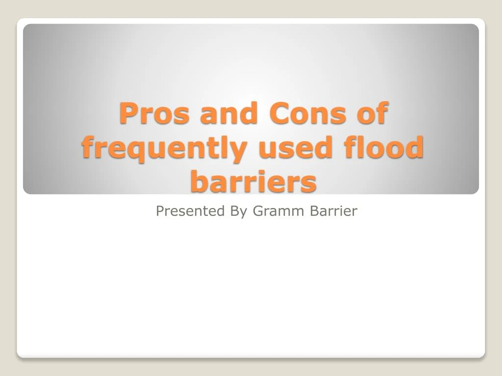 pros and cons of frequently used flood barriers