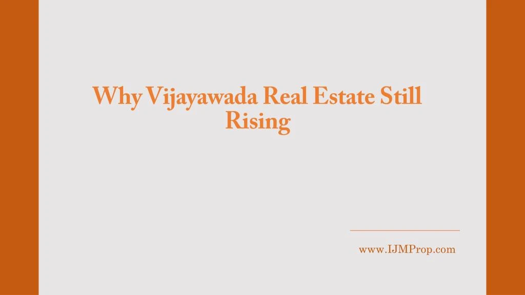 why vijayawada real estate still rising