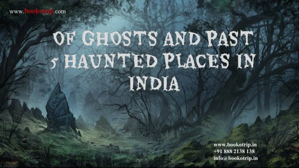 OF GHOSTS AND PAST 5 HAUNTED PLACES IN INDIA- BookOtrip