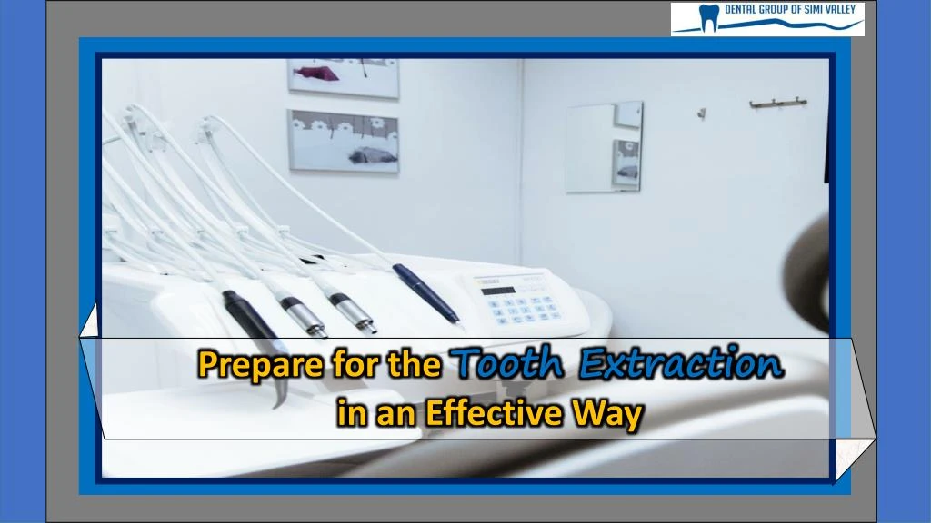 prepare for the tooth extraction in an effective