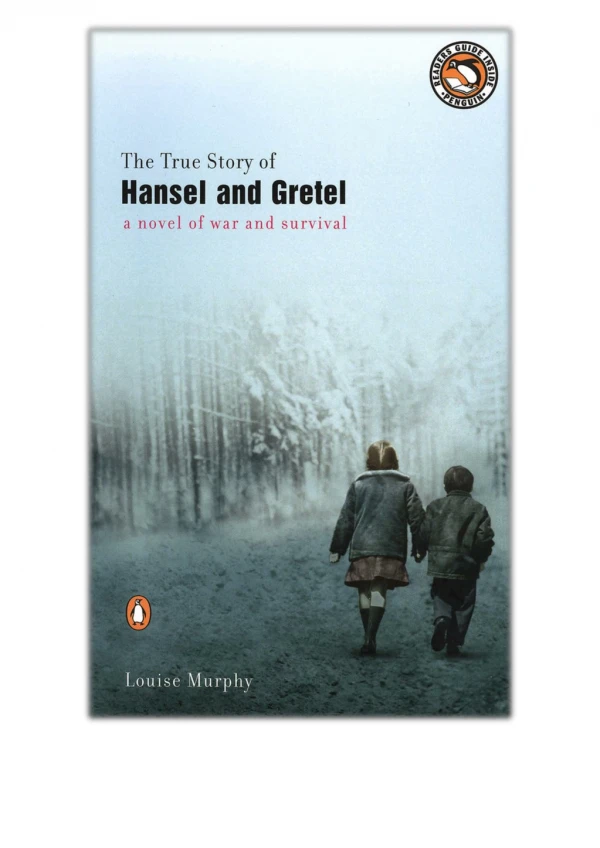 [PDF] Free Download The True Story of Hansel and Gretel By Louise Murphy