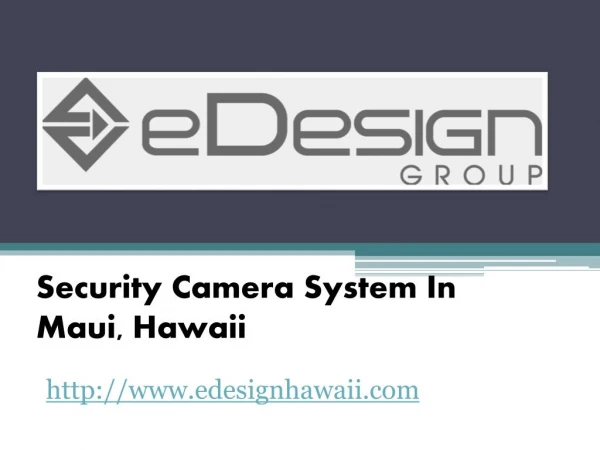 Security Camera System In Maui, Hawaii - www.edesignhawaii.com