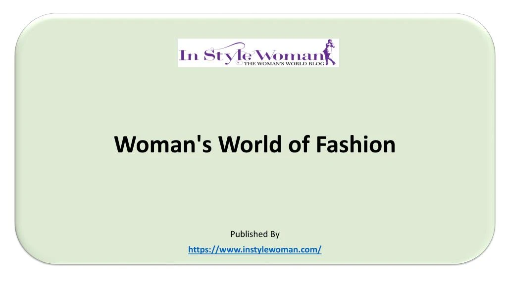 woman s world of fashion published by https www instylewoman com