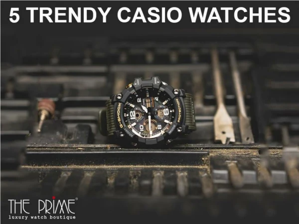 5 Trendy Casio Watches