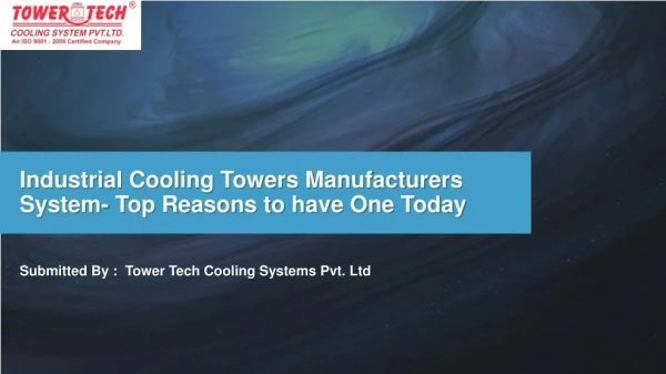 Why should you invest in Industrial Cooling Towers Manufacturers? Top Reasons!