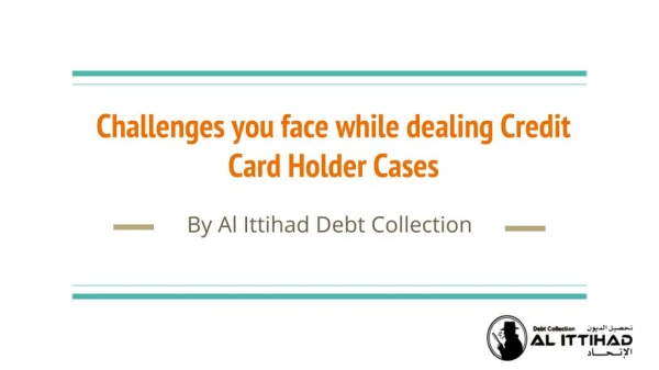 Credit Card Holder Cases in Dubai : Al Ittihad Debt Collection