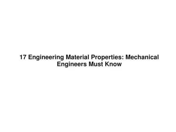 17 Engineering Material Properties: Mechanical Engineers Must Know