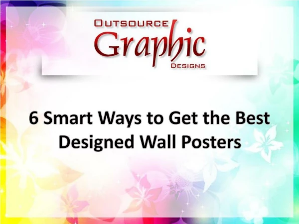 6 Smart Ways to Get the Best Designed Wall Posters