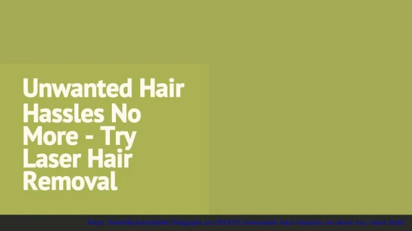 unwanted hair hassles no more try laser hair