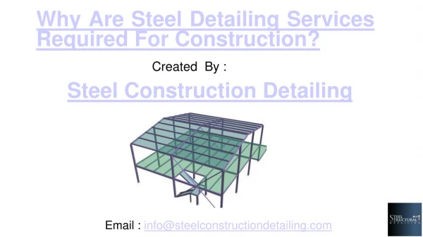 Why Are Steel Detailing Services Required For Construction - Steel Construction Detailing Pvt. Ltd.ppt