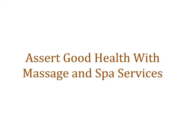 Assert Good Health With Massage and Spa Services
