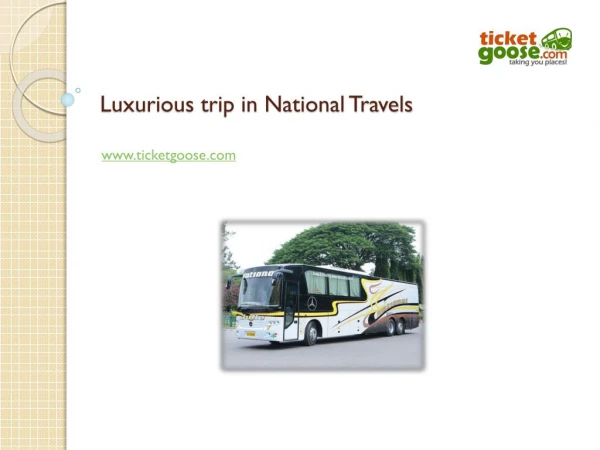 Luxurious trip in National Travels!