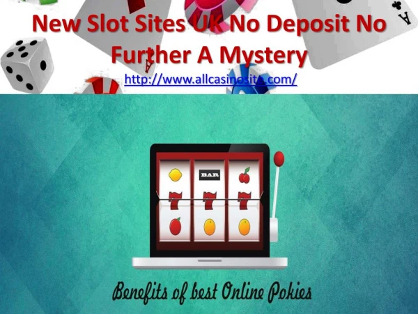 New Slot Sites UK No Deposit No Further A Mystery