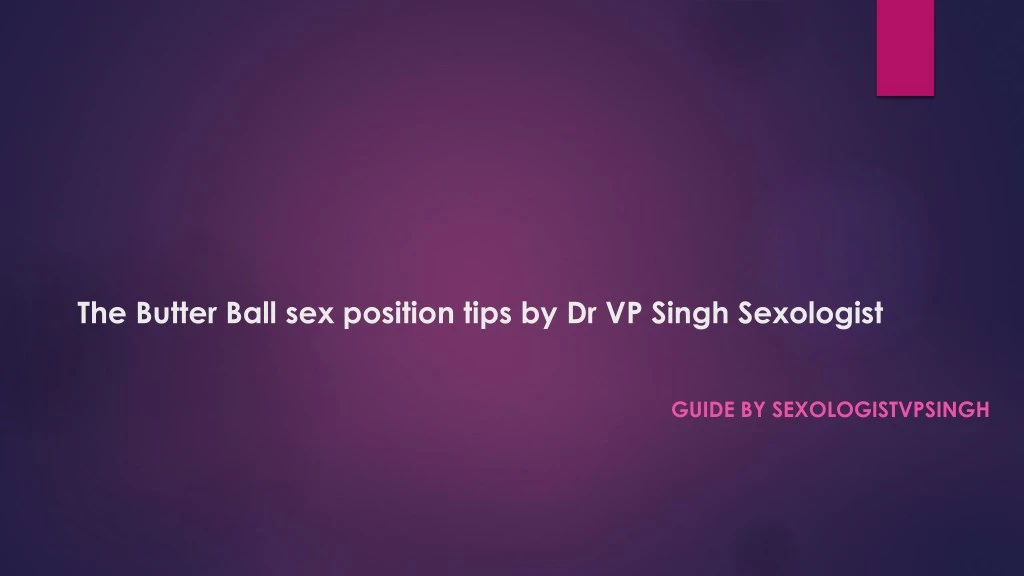the butter ball sex position tips by dr vp singh
