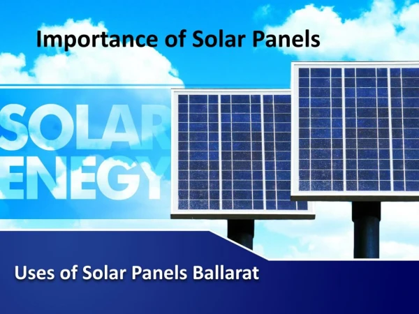 Importance of Solar Panels Ballarat