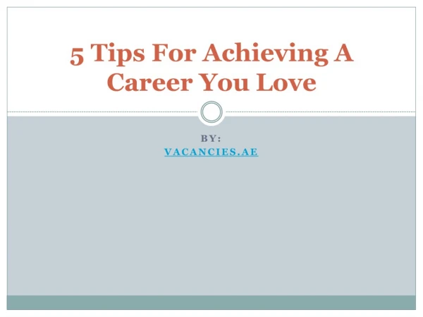 5 Tips For Achieving A Career You Love