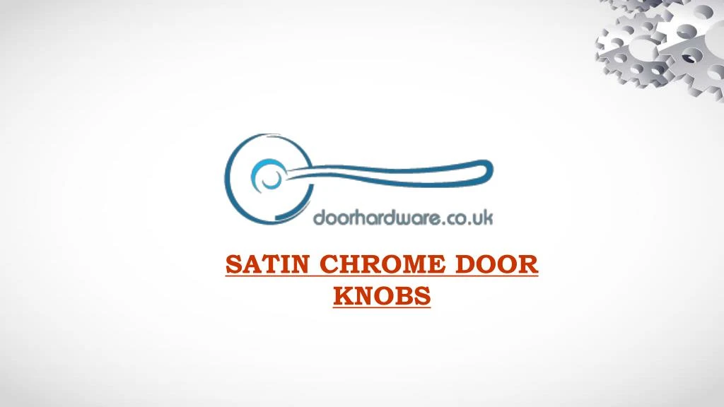 satin chrome door knobs