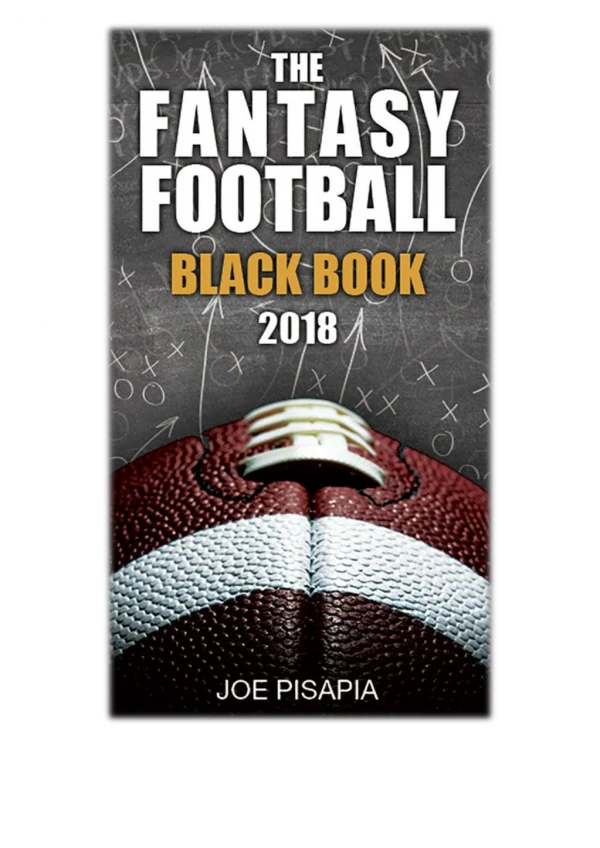 [PDF] Free Download The Fantasy Football Black Book 2018 (Fantasy Black Book 12) By Joe Pisapia & Tim Heiney
