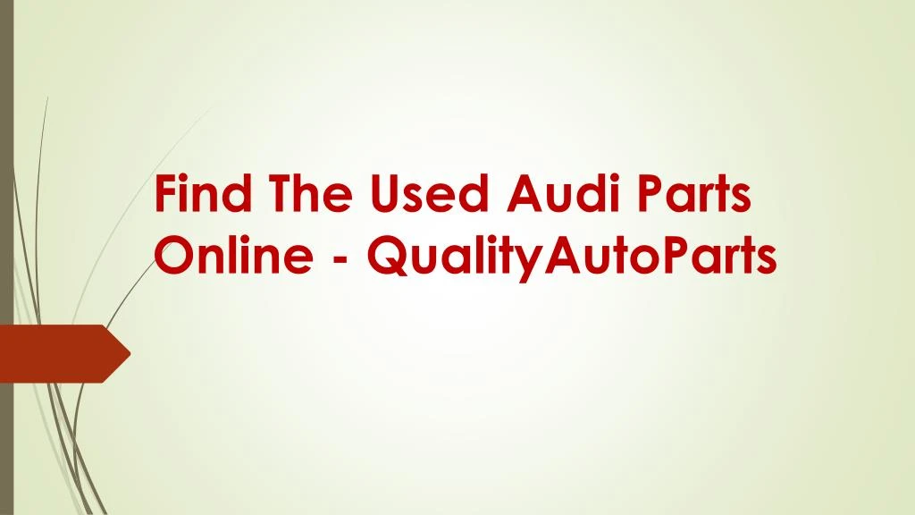 find the used audi parts online qualityautoparts