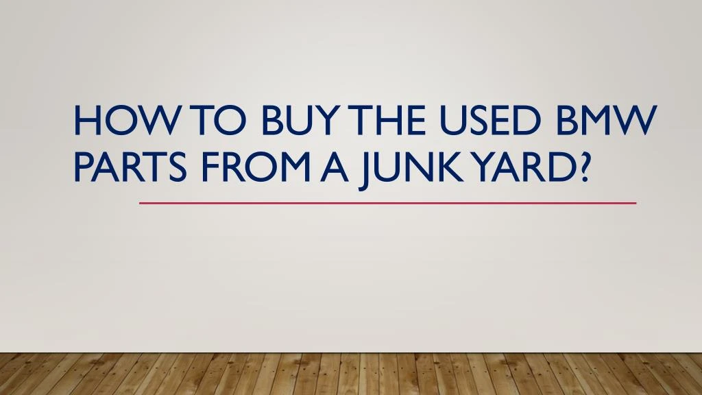 how to buy the used bmw parts from a junk yard
