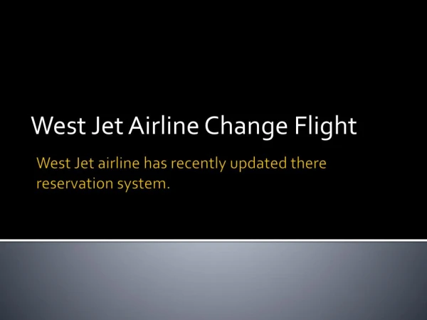 West jet Airline Change Flight