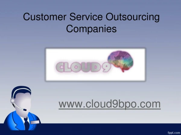 Customer Service Outsourcing Companies - www.cloud9bpo.com