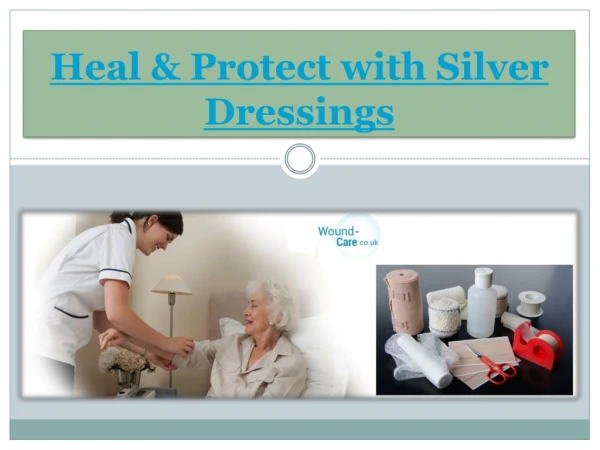 Heal & Protect with Silver Dressings