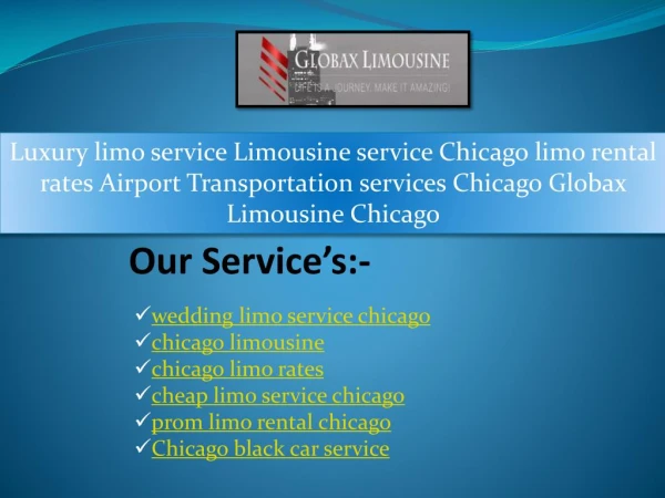 Luxury limo service Limousine service Chicago limo rental rates Airport Transportation services Chicago Globax Limousin