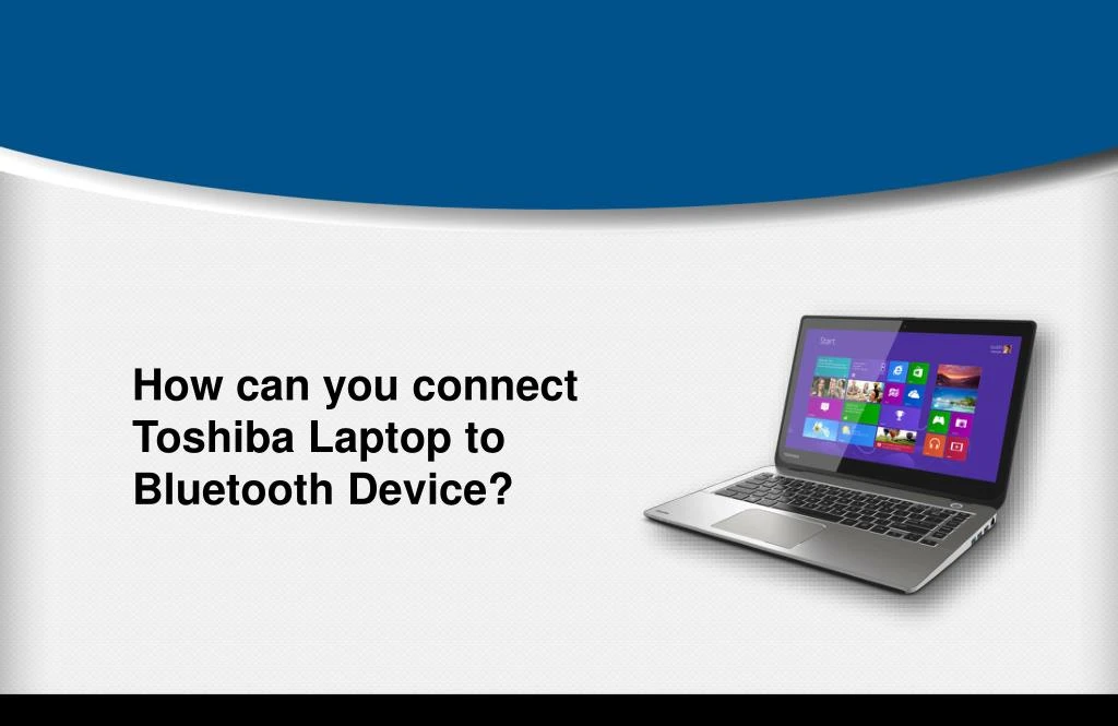 how can you connect toshiba laptop to bluetooth