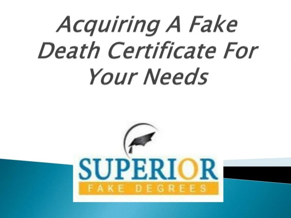 Acquiring A Fake Death Certificate For Your Needs