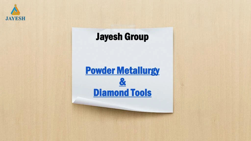 jayesh group powder metallurgy diamond tools