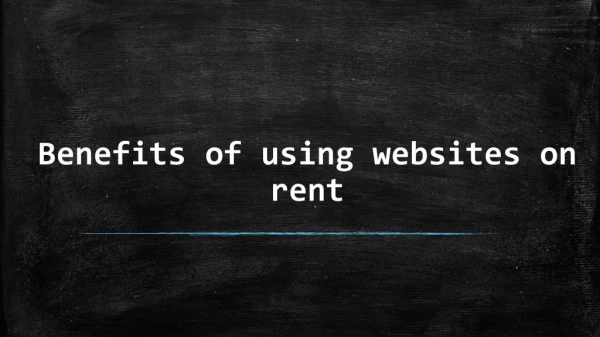 Using websites on rent Various Benefits