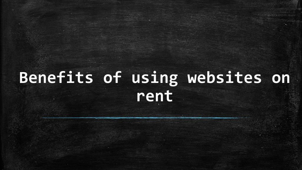 benefits of using websites on rent