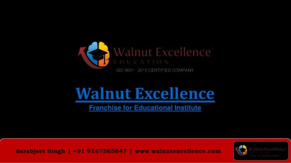 Walnut excellence - Franchise For Educational Institute