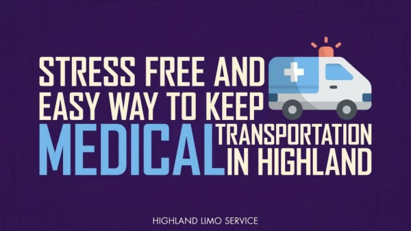 Stress Free and Easy Way to Keep Medical Transportation in Highland