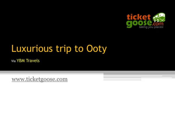 Luxurious trip to Ooty!