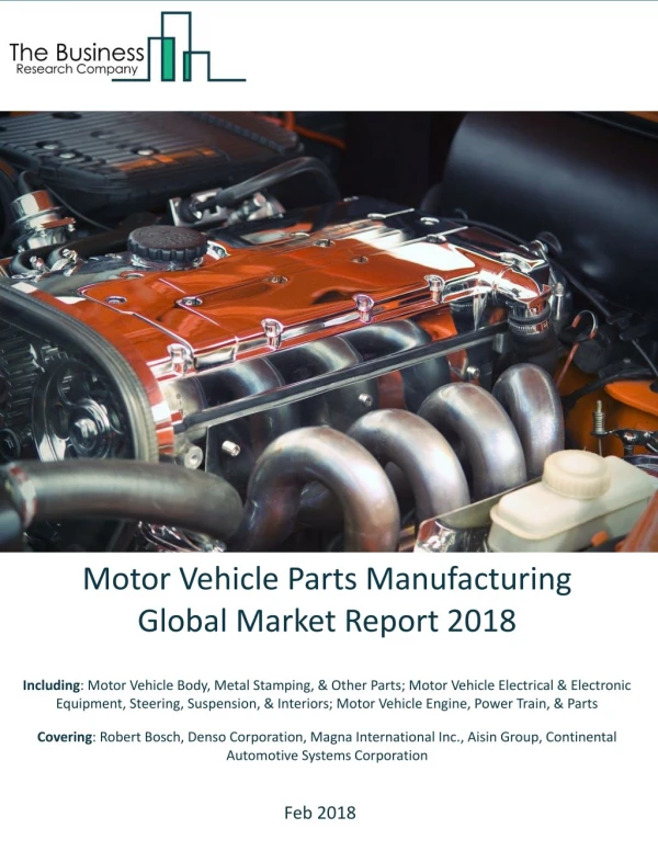 Motor Vehicle Parts Manufacturing Global Market Report 2018