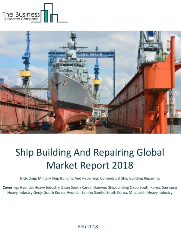 Ship Building And Repairing Global Market Report 2018