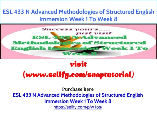 ESL 433 N Advanced Methodologies of Structured English Immersion Week 1 To Week 8