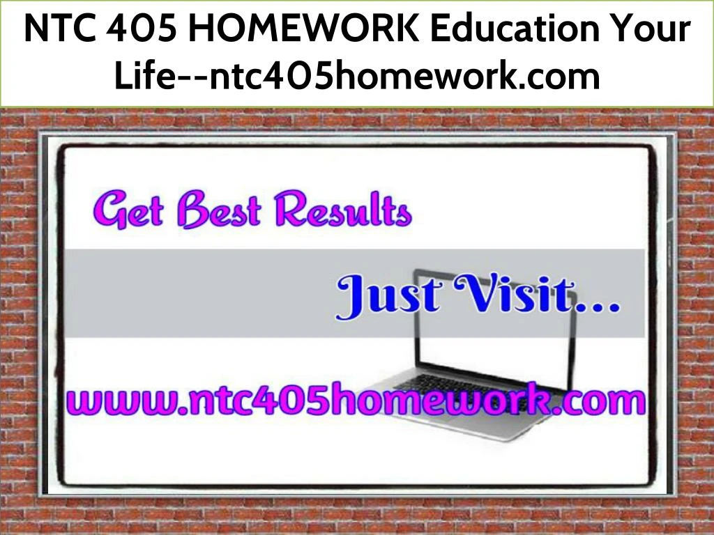 ntc 405 homework education your life