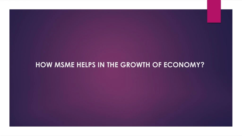 how msme helps in the growth of economy