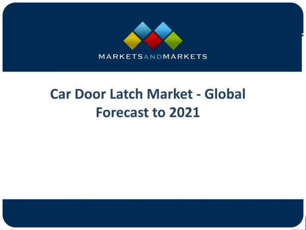 Researchers Predict Steady Growth for Car Door Latch Market by 2022