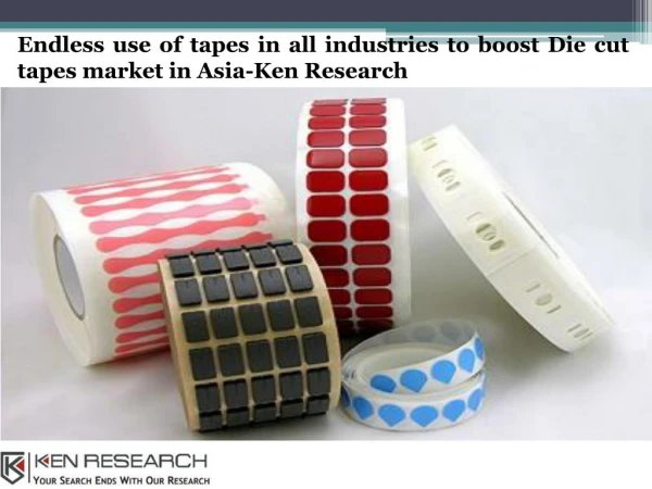 Asia Die Cut Tapes Market Forecast, Market Revenue, Market Imports and Exports-Ken Research