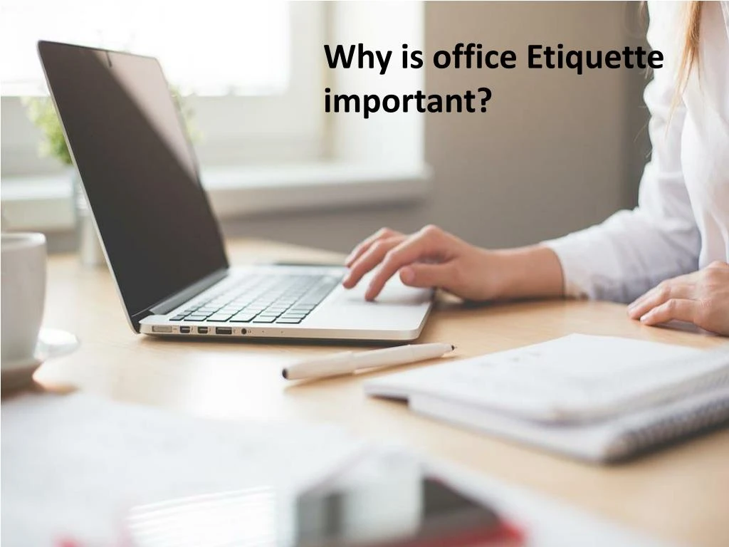 why is office etiquette important