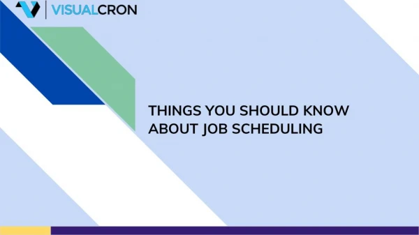 Things You Should Know About Job Scheduling