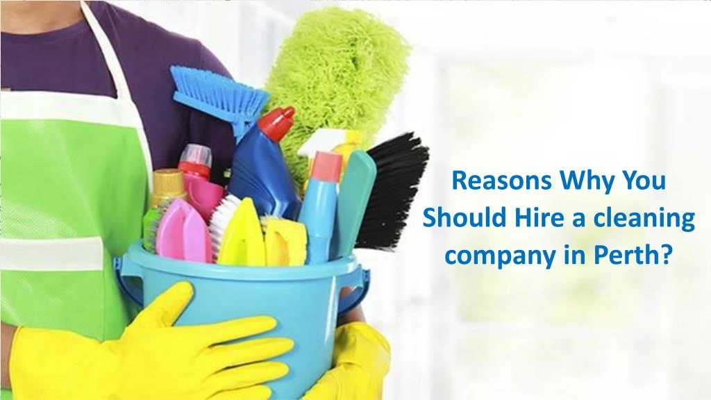reasons why you should hire a cleaning company