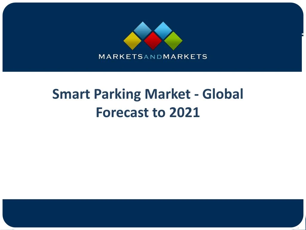 smart parking market global forecast to 2021