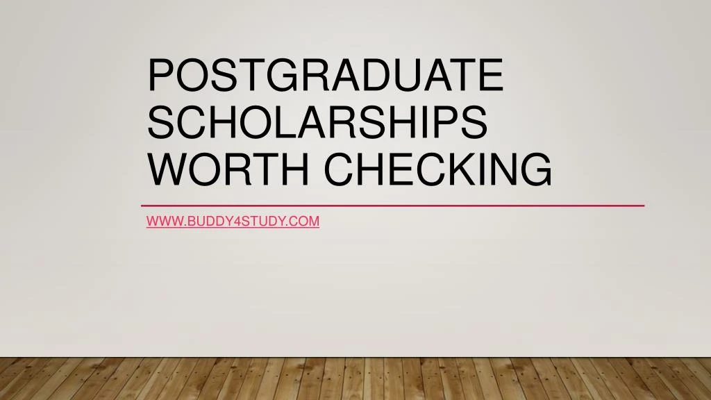 postgraduate scholarships worth checking