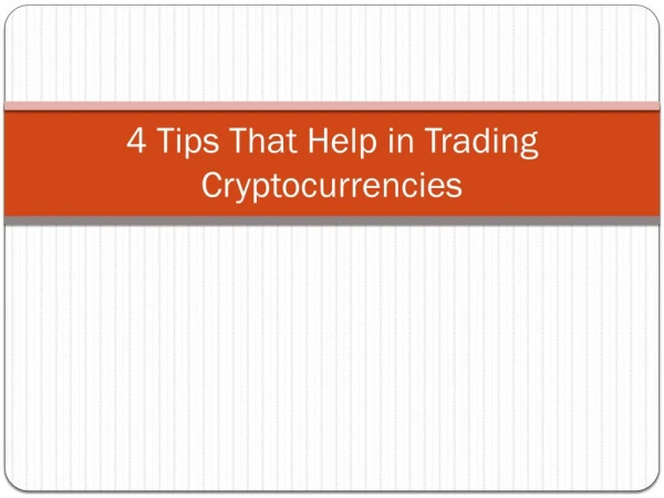 4 Tips That Help in Trading Cryptocurrencies